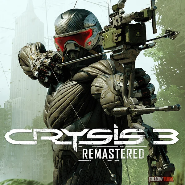 Crysis 3 Remastered - FollowTurk