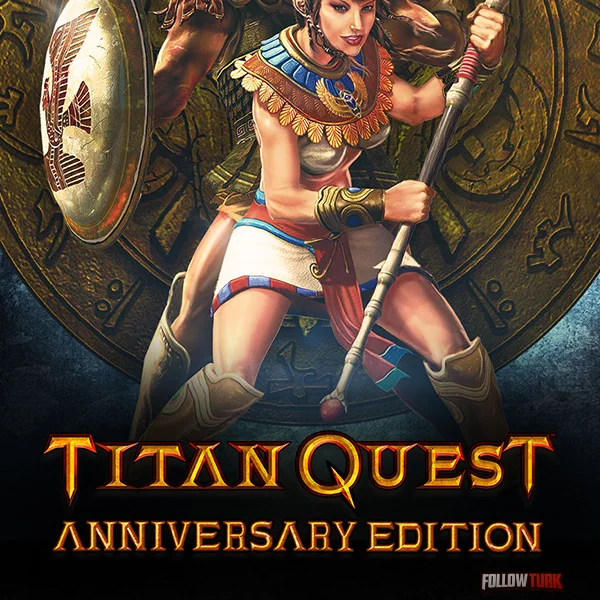 Titan Quest Anniversary Edition - FollowTurk